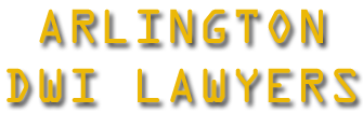 Arlington DWI Lawyers